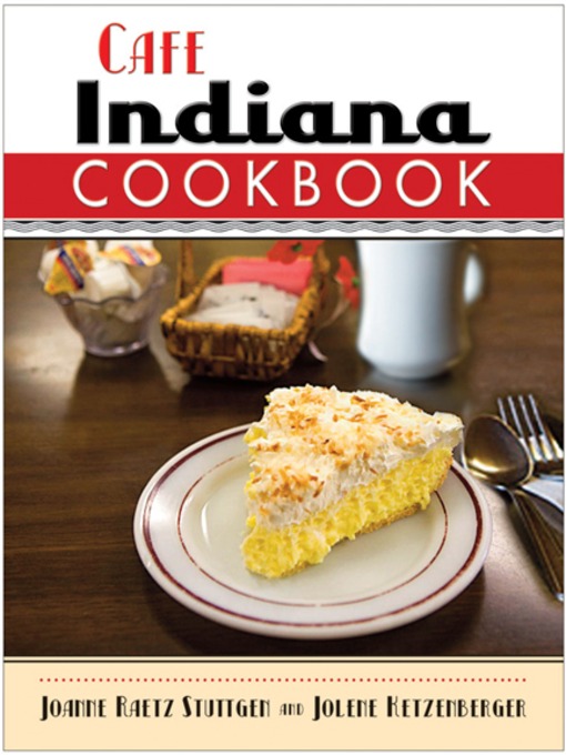 Title details for Cafe Indiana Cookbook by Joanne Raetz Stuttgen - Available